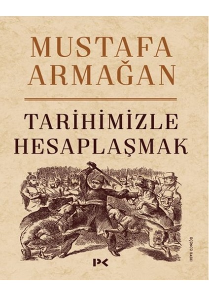 Tarihimizle Hesaplaşmak