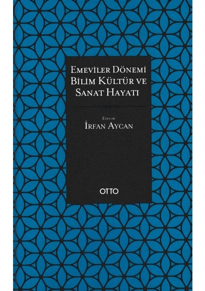 Emeviler Dönemi Bilim Kültür ve Sanat Hayatı (Ciltli)