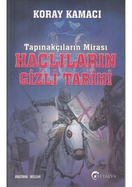 Tapınakçıların Mirası Haçlıların Gizli Tarihi