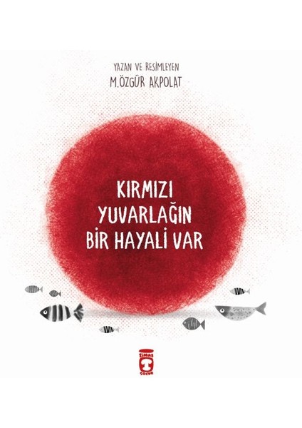 Kırmızı Yuvarlağın Bir Hayali Var