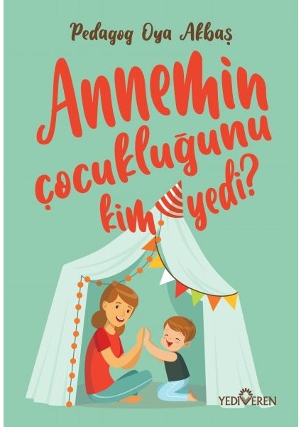 Annemin Çocukluğunu Kim Yedi?