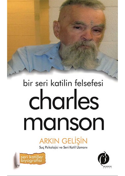 Bir Seri Katilin Felsefesi - Charles Manson