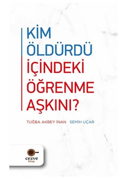 Kim Öldürdü Içindeki Öğrenme Aşkını ?