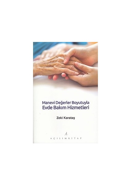 Manevi Değerler Boyutuyla Evde Bakım Hizmetleri
