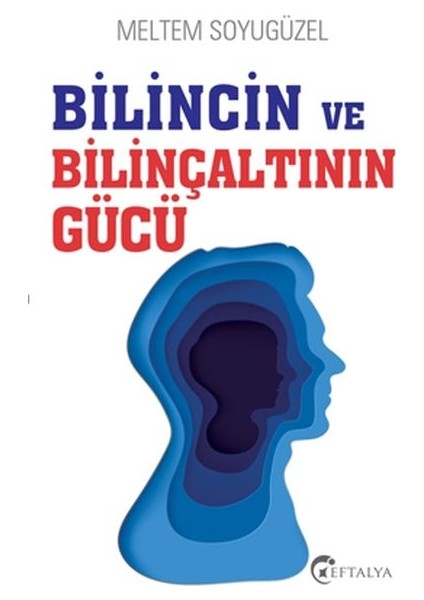 Bilincin ve Bilinçaltının Gücü