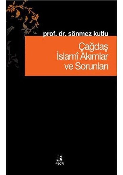 Çağdaş Islami Akımlar ve Sorunları