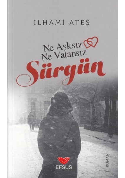 Sürgün - Ne Aşksız Ne Vatansız