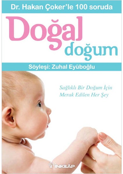 Dr. Hakan Çokerle 100 Soruda Doğal Doğum