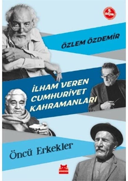 Ilham Veren Cumhuriyet Kahramanları - Öncü Erkekler