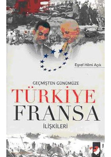 Geçmişten Günümüze Türkiye Fransa Ilişkileri