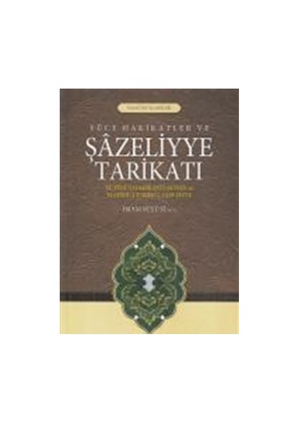 Yüce Hakikatler ve Şazeliyye Tarikatı