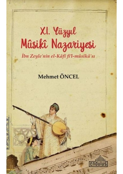 11. Yüzyıl Musiki Nazariyesi - Ibn Zeyle'nin El-Kâfî Fi’l-Mûsîkâ'sı