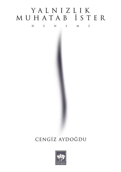 Yalnızlık Muhatab Ister