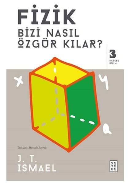 Fizik Bizi Nasıl Özgür Kılar?
