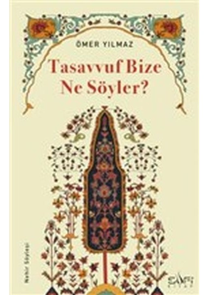 Tasavvuf Bize Ne Söyler?