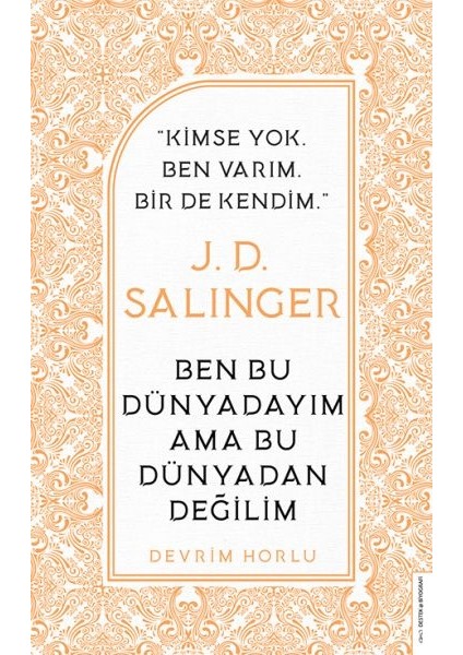 J. D. Salinger - Ben Bu Dünyadayım Ama Bu Dünyadan Değilim