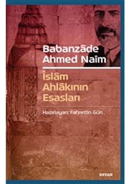 Babanzade Ahmed Naim - Islam Ahlakının Esasları