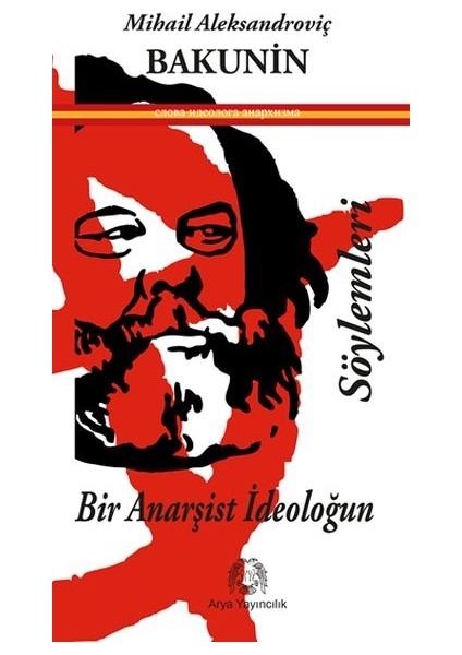Bir Anarşist Ideoloğun Söylemleri
