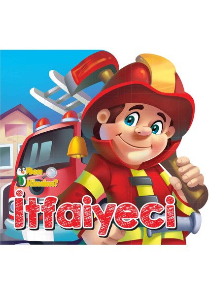 Ben Kimim? - Itfaiyeci