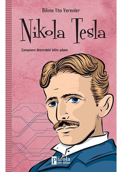 Bilime Yön Verenler: Nikola Tesla