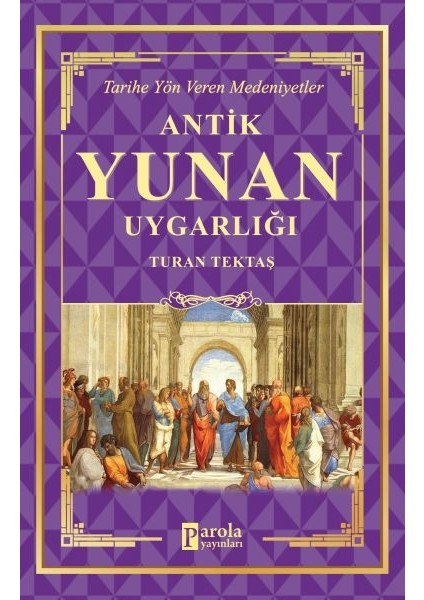 Antik Yunan Uygarlığı - Tarihe Yön Veren Medeniyetler