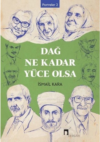 Dağ Ne Kadar Yüce Olsa - Portreler 2