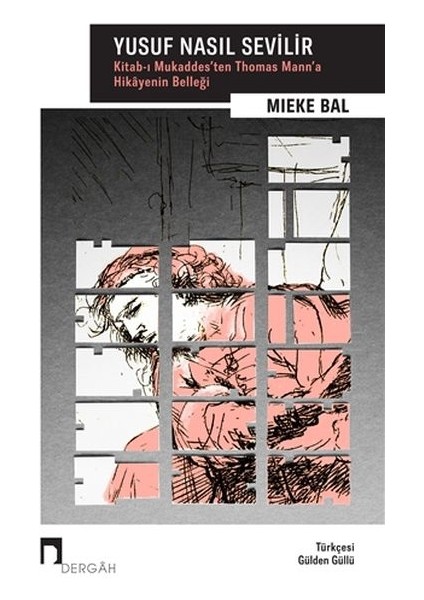 Yusuf Nasıl Sevilir - Kitabı Mukaddesten Thomas Manna Hikayenin Belleği