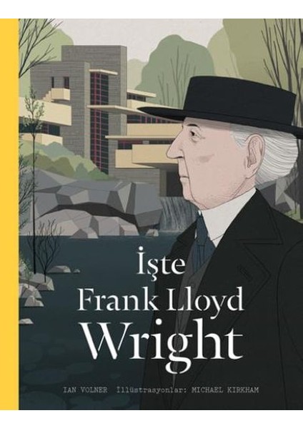 Işte Frank Lloyd Wright