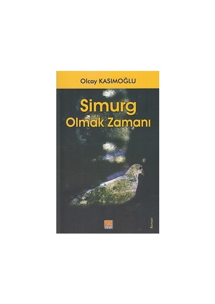 Simurg Olmak Zamanı