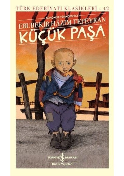 Küçük Paşa (Günümüz Türkçesiyle) - Türk Edebiyatı Klasikleri