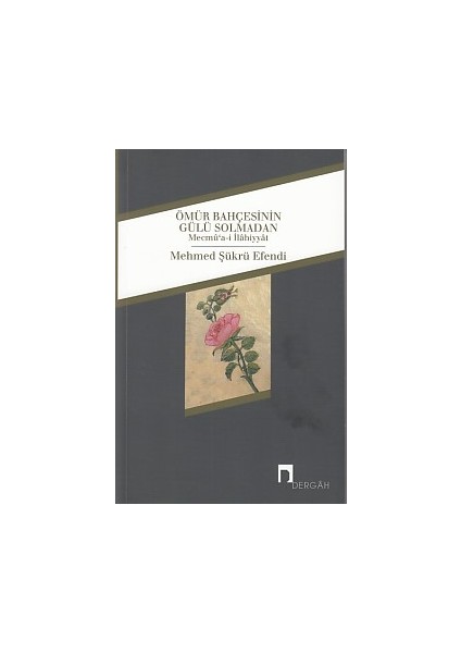 Ömür Bahçesinin Gülü Solmadan