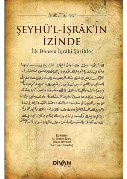Şeyhü'l-Işrak'ın Izinde Ilk Dönem Işraki Şarihler