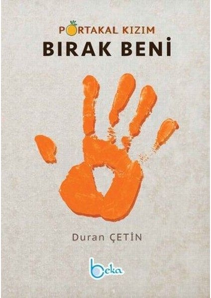 Portakal Kızım Bırak Beni