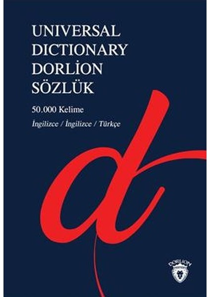Universal Dictionary Dorlion Sözlük - 50.000 Kelime Ingilizce-Ingilizce-Türkçe