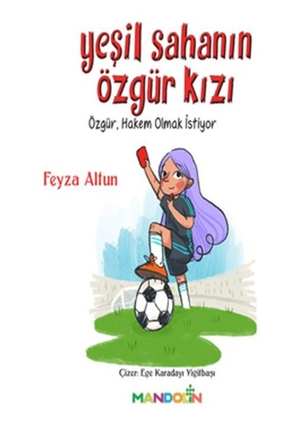 Yeşil Sahanın Özgür Kızı - Özgür, Hakem Olmak Istiyor