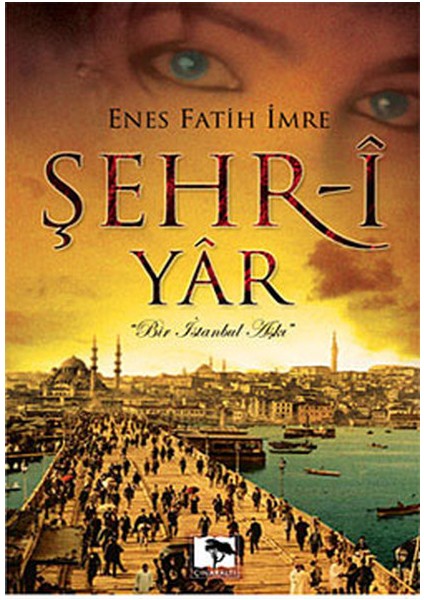 Şehr-I Yar Bir Istanbul Aşkı (Cep Boy)