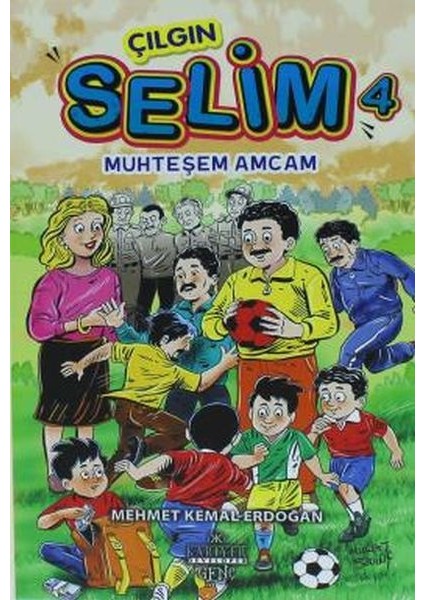 Çılgın Selim 4 - Muhteşem Amcam