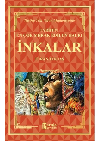 Inkalar - Tarihin En Çok Merak Edilen Halkı
