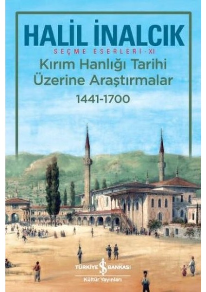 Kırım Hanlığı Tarihi Üzerine Araştırmalar 1441-1700