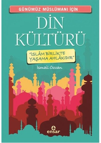 Günümüz Müslümanı Için Din Kültürü