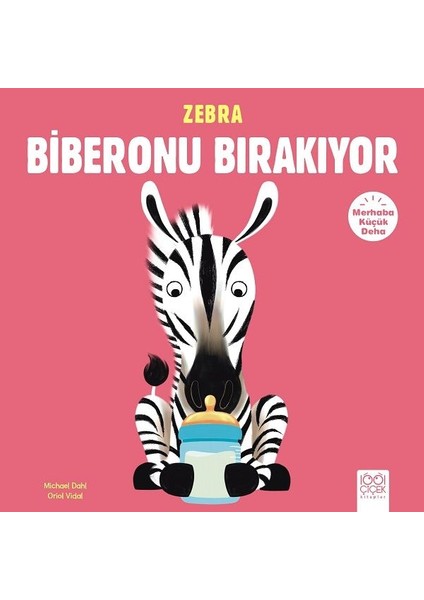 Merhaba Küçük Deha - Zebra Biberonu Bırakıyor