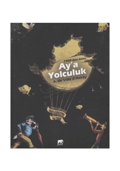 1900’DEN Önce Aya Yolculuk