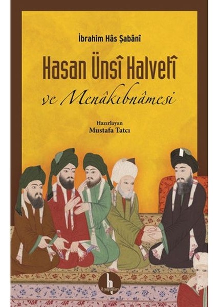 Hasan Ünsi Halveti ve Menakıbnamesi
