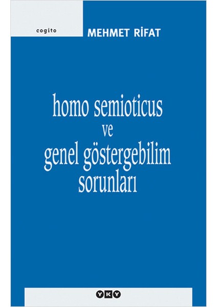 Homo Semioticus ve Genel Göstergebilim Sorunları