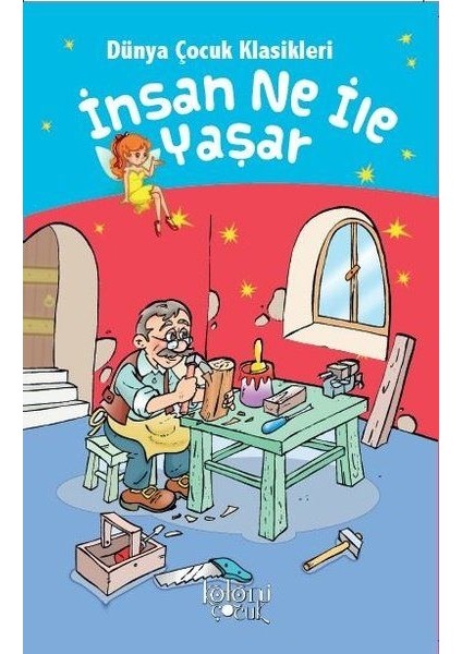 Insan Ne Ile Yaşar - Dünya Çocuk Klasikleri