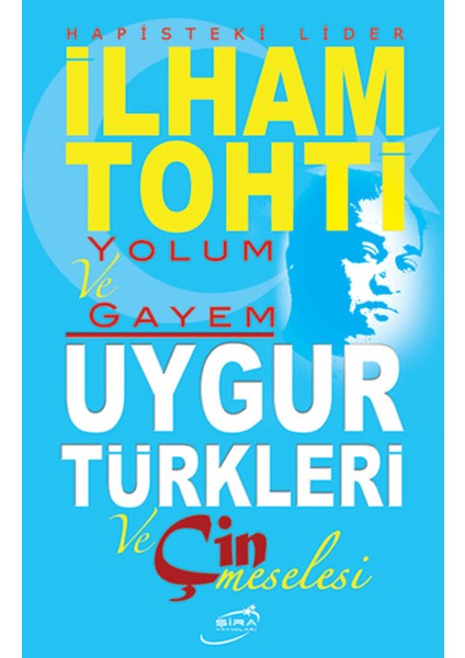 Yolum ve Gayem - Uygur Türkleri ve Çin Meselesi