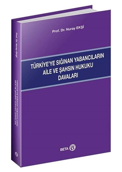 Türkiye’ye Sığınan Yabancıların Aile ve Şahsın Hukuku Davaları