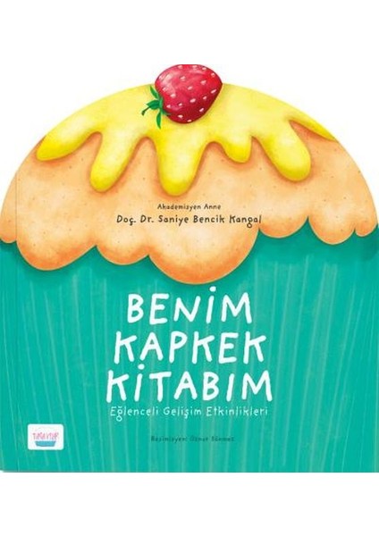 Benim Kapkek Kitabım: Eğlenceli Gelişim Etkinlikleri