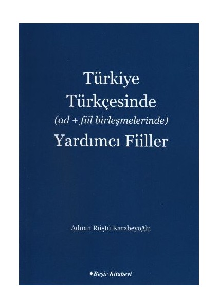 Türkiye Türkçesinde (Ad+Fiil Birleşmelerinde) Yardımcı Fiiller