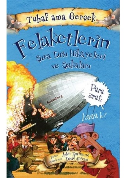Felaketlerin Sıra Dışı Hikayeleri ve Şakaları - Tuhaf Ama Gerçek - Para Israfı